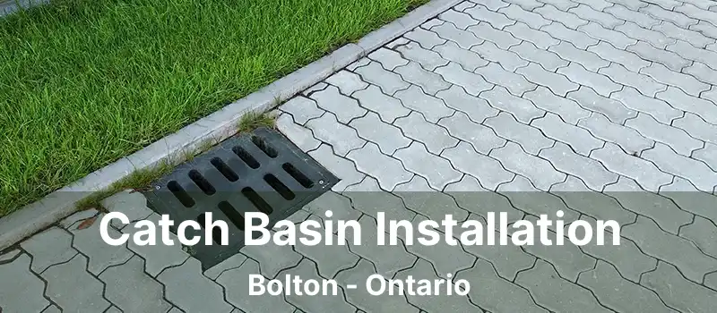 Catch Basin Installation Bolton - Ontario