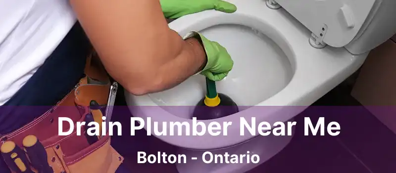  Drain Plumber Near Me Bolton - Ontario