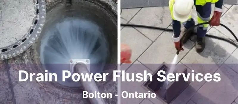  Drain Power Flush Services Bolton - Ontario