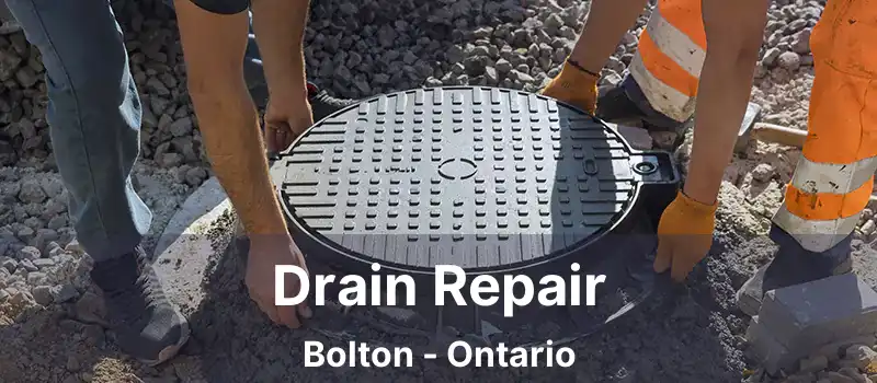  Drain Repair Bolton - Ontario