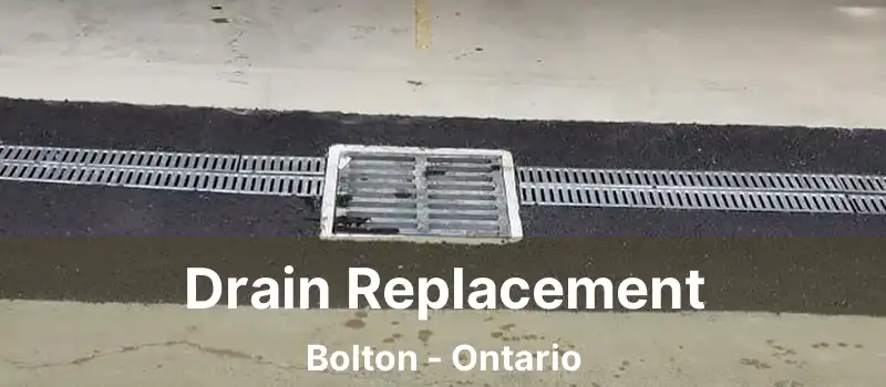  Drain Replacement Bolton - Ontario