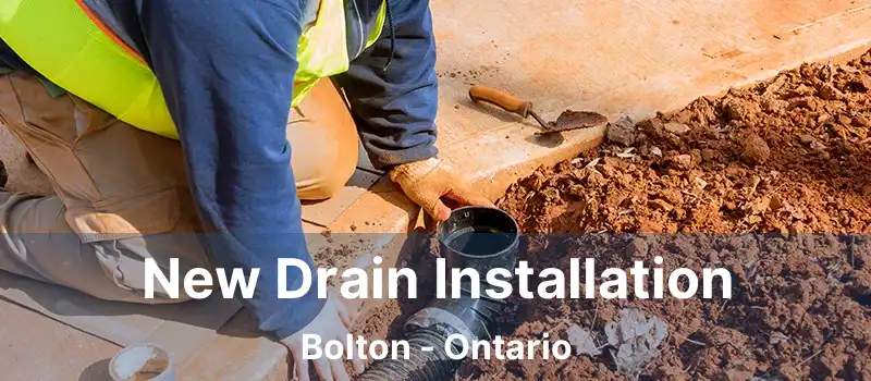  New Drain Installation Bolton - Ontario